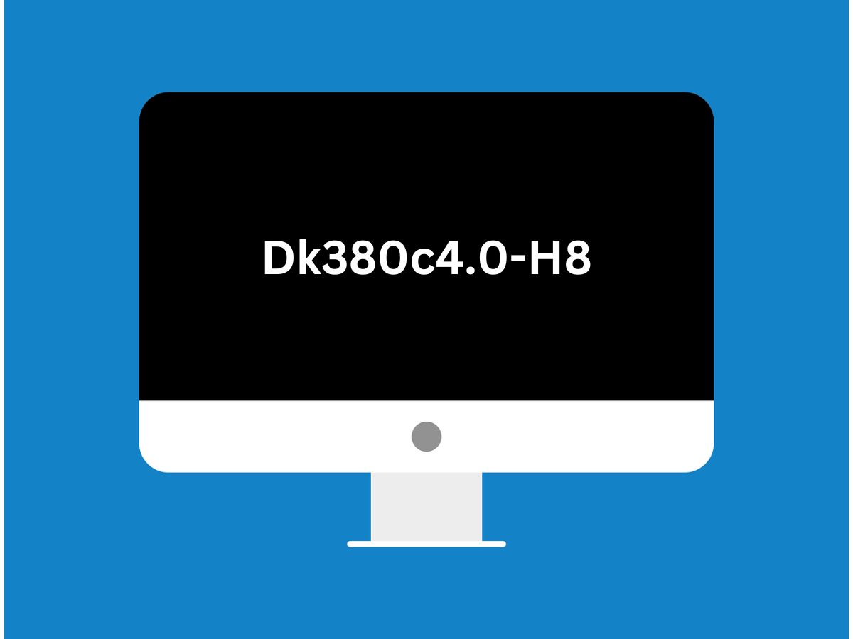 Dk380c4.0-H8 – A Comprehensive Guide